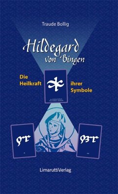 Hildegard von Bingen - Die Heilkraft ihrer Symbole - Bollig, Traude