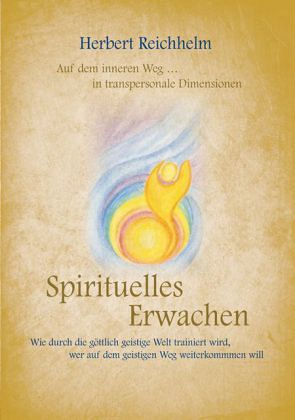 Spirituelles Erwachen. Auf dem inneren Weg ... in transpersonale Dimensionen