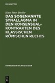Das sogenannte Synallagma in den Konsensualkontrakten des klassischen römischen Rechts