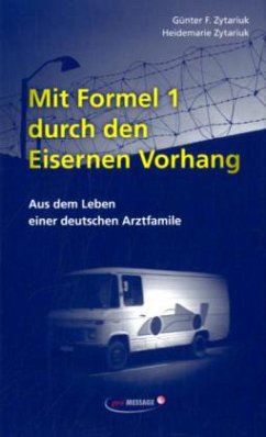 Mit Formel 1 durch den eisernen Vorhang - Zytariuk, Heidemarie; Zytariuk, Günter F.