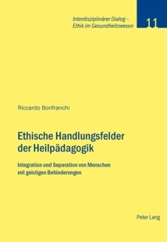 Ethische Handlungsfelder der Heilpädagogik - Bonfranchi, Riccardo