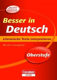 Literarische Texte interpretieren / Besser in Deutsch, Oberstufe