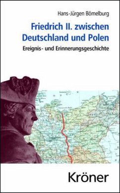 Friedrich II. zwischen Deutschland und Polen - Bömelburg, Hans-Jürgen