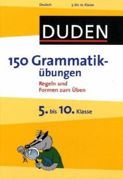 Duden - 150 Grammatikübungen, 5. bis 10. Klasse