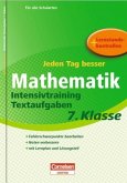 Jeden Tag besser - Mathematik, Intensivtraining Textaufgaben, 7. Schuljahr Jeden Tag besser - Mathematik, Intensivtraining Textaufgaben, 7. Schuljahr