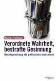 Verordnete Wahrheit, Bestrafte Gesinnung