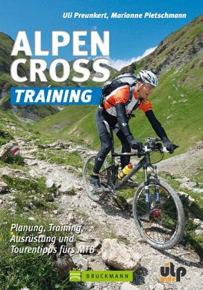 Alpencross-Training von Uli Preunkert; Marianne Pietschmann portofrei bei  bücher.de bestellen