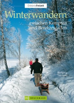 Winterwandern zwischen Kempten und Berchtesgaden - Taschner, Wolfgang