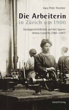 Die Arbeiterin in Zürich um 1900 - Treichler, Hans Peter