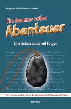 Ein Sommer voller Abenteuer - Eine Schulstunde mit Folgen - Wilhelmsen-Schmitt, Dagmar