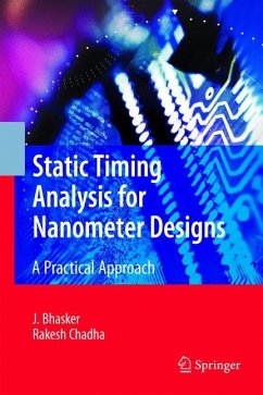 Static Timing Analysis for Nanometer Designs - Bhasker, J.;Chadha, Rakesh