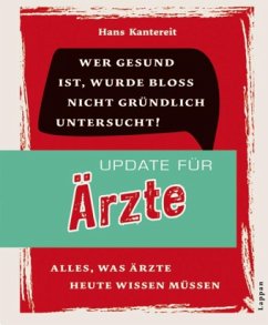 Update für Ärzte - Alles, was Ärzte heute wissen müssen - Kantereit, Hans