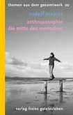 Anthroposophie - Die Mitte des Menschen