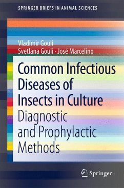 Common Infectious Diseases of Insects in Culture - Gouli, Vladimir;Gouli, Svetlana;Marcelino, Jose