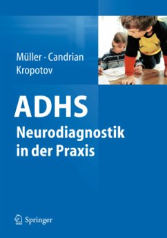 ADHS - Neurodiagnostik in der Praxis - Müller, Andreas;Candrian, Gian;Kropotov, Juri