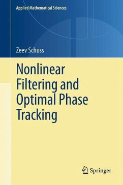 Nonlinear Filtering and Optimal Phase Tracking - Schuss, Zeev