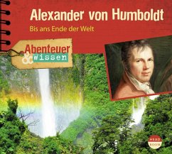 Abenteuer & Wissen: Alexander von Humboldt - Steudtner, Robert