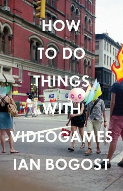 How to Do Things with Videogames - Bogost, Ian