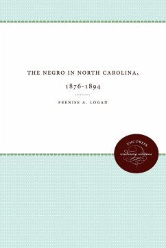 The Negro in North Carolina, 1876-1894 - Logan, Frenise A