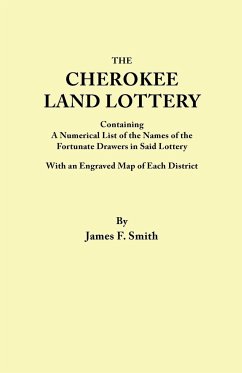 Cherokee Land Lottery, Containing a Numerical List of the Names of the Fortunate Drawers in Said Lottery, with an Engraved Map of Each District
