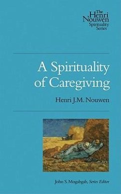 A Spirituality of Caregiving - Nouwen, Henri J M