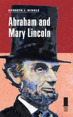 Abraham and Mary Lincoln - Winkle, Kenneth J