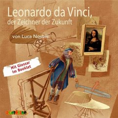 Leonardo da Vinci, der Zeichner der Zukunft / Lebendige Biographien (Audio-CD) - Novelli, Luca