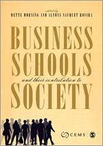 Business Schools and Their Contribution to Society - Morsing, Mette; Sauquet Rovira, Alfons