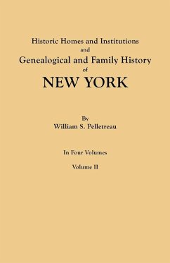 Historic Homes and Institutions and Genealogical and Family History of New York. in Four Volumes. Volume II