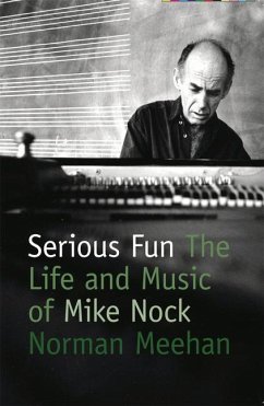 Serious Fun: The Life and Music of Mike Nock [With DVD] - Meehan, Norman