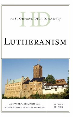 Historical Dictionary of Lutheranism - Gassmann, Günther; Oldenburg, Mark W.