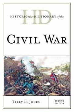 Historical Dictionary of the Civil War: 2 Volumes - Jones, Terry L.