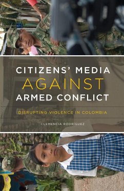 Citizens' Media against Armed Conflict - Rodríguez, Clemencia