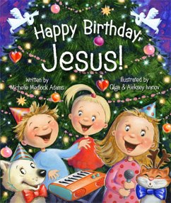 Happy Birthday, Jesus! - Adams, Michelle Medlock