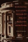 Managing National Security Policy: The President and the Process