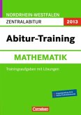 Mathematik, Zentralabitur Nordrhein-Westfalen 2013 / Abitur-Training