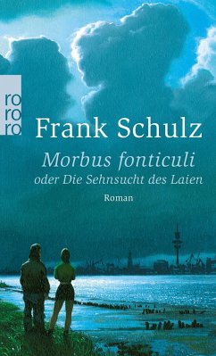 Morbus fonticuli oder Die Sehnsucht des Laien / Hagener Trilogie Bd.2 - Schulz, Frank