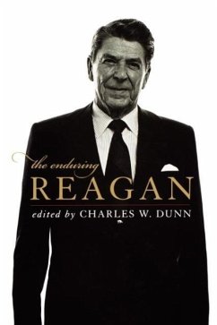 The Enduring Reagan - Herausgeber: Dunn, Charles W.