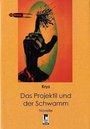 Das Projektil und der Schwamm Das Projektil und der Schwamm