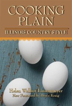 Cooking Plain, Illinois Country Style - Linsenmeyer, Helen Walker; Kraig, Bruce