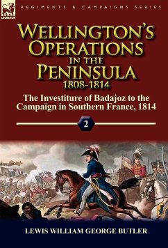 Wellington's Operations in the Peninsula 1808-1814 - Butler, Lewis William George