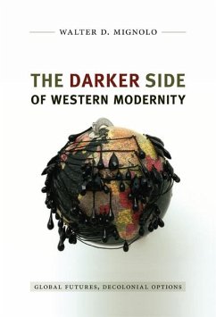 The Darker Side of Western Modernity - Mignolo, Walter D