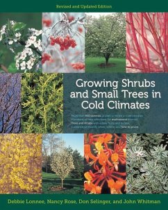 Growing Shrubs and Small Trees in Cold Climates - Lonnee, Debbie; Rose, Nancy; Selinger, Don; Whitman, John