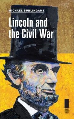 Lincoln and the Civil War - Burlingame, Michael