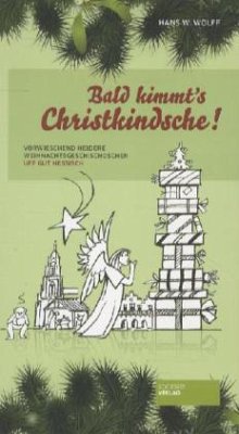 Bald kimmt's Christkindsche! - Wolff, Hans W.