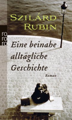 Eine beinahe alltägliche Geschichte - Rubin, Szilárd