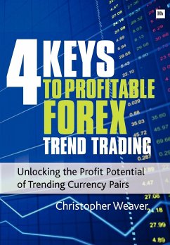 4 Keys to Profitable Forex Trend Trading - Weaver, Christopher