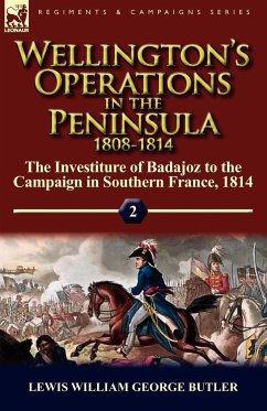 Wellington's Operations in the Peninsula 1808-1814 - Butler, Lewis William George