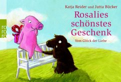 Rosalies schönstes Geschenk - Trüffels schönstes Geschenk - Reider, Katja