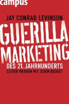 Guerilla Marketing des 21. Jahrhunderts - Levinson, Jay Conrad